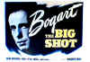bogie_bigshot_poster.jpg (19016 bytes)