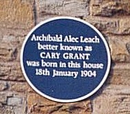 Archibald Alec Leach, better known as Cary Grant, was born in this house January 18, 1904